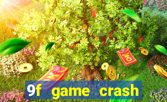 9f game crash ganhar dinheiro